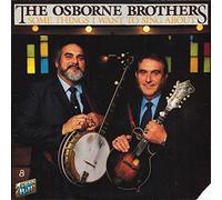 Osborne Brothers - Some Things I Want to Sing Abo