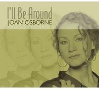 Osborne, Joan - I'll Be Around [Import]