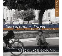 Nigel Osborne – Sensations of Travel : Musique de chambre – CD (The Orchard)