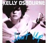 Osbourne, Kelly – Shut Up – Importé – Epic