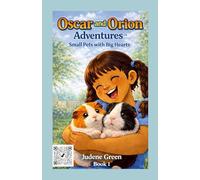 Oscar And Orion Adventures(TM): Pets with Big Hearts
