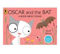 Oscar and the Bat A Book About Sound by Geoff Waring Geoff Waring (Auteur)