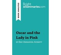 Oscar and the Lady in Pink by Éric-Emmanuel Schmitt (Book Analysis): Detailed Summary, Analysis and Reading Guide