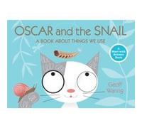 Oscar and the Snail A Book About Things That We Use by Geoff Waring Geoff Waring (Auteur)