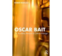 Oscar Bait The Academy Awards & Cultural Prestige - Robert Boucaut - Routledge - ebook (ePub) - Livre