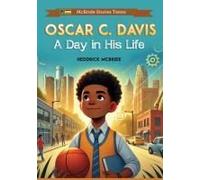 Oscar C. Davis: A Day In His Life (Mcbride Stories Teens)