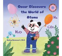 Oscar Discovers the World of Atoms: Engaging STEM Stories that Spark Curiosity about Chemistry for Kids Ages 6-9