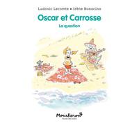 Oscar et Carrosse - La question - Ludovic Lecomte - Ecole Des Loisirs - broché - Roman cadet