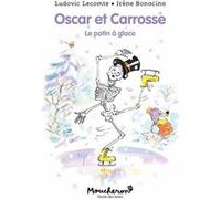 Oscar et Carrosse - Le patin à glace Ludovic Lecomte (Auteur), Irène Bonacina (Illustration)
