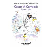 Oscar et Carrosse - Le patin à glace - Ludovic Lecomte - Ecole Des Loisirs - broché - Roman cadet