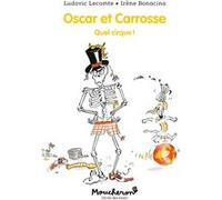 Oscar et Carrosse - Quel cirque ! Ludovic Lecomte (Auteur), Irène Bonacina (Illustration)