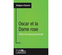 Oscar et la Dame rose d'Éric-Emmanuel Schmitt (Analyse approfondie) Approfondissez votre lecture des romans classiques et modernes avec Profil-Litteraire.fr - Jérémy Lambert - Profil littéraire - broc