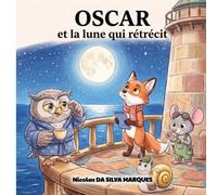 Oscar et la lune qui rétrécit: Tome 1 - des Veilleurs du phare