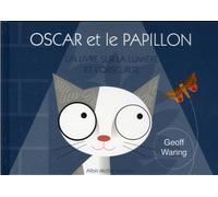 Oscar et le papillon: Un livre sur la lumière et l'obscurité