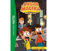 Oscar et Malika 04 - La maison hantée