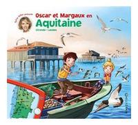 Collectif – Oscar et Margaux en Aquitaine – Gironde - Landes – Tome 14