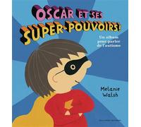 Oscar et ses super-pouvoirs ! Un album pour parler de l'autisme-Édition brochée - Melanie Walsh - Gallimard jeunesse - broché - Album jeunesse