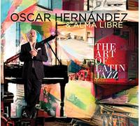 Oscar Hernandez & Alma L - Art of Latin Jazz