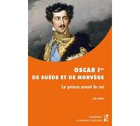 Oscar Ier de Suède et de Norvège: Le prince avant le roi