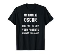 Oscar, Je suis Le Gars Contre lequel tes Parents t'ont mis en Garde T-Shirt