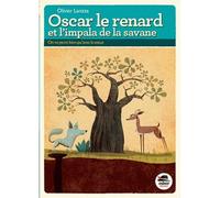 Oscar le renard et l'impala de la savane - Olivier Larizza - Oskar - broché - Roman junior dès 9 ans