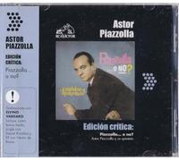 Oscar Lopez Ruiz - Edicion Critica: Piazzolla...O No?