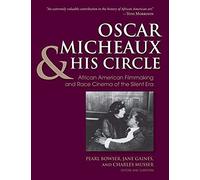 Oscar Micheaux And His Circle