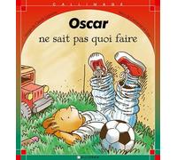 Oscar ne sait pas quoi faire