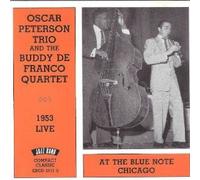 Oscar Peterson Trio & The Buddy De Franco Quartet - At The Blue Note Chicago
