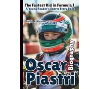 Oscar Piastri Biography: The Fastest Kid in Formula 1-A Young Reader's Sports Story Book