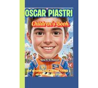 Oscar Piastri Children’s Book: How determination and fun turned a kid into a racing star