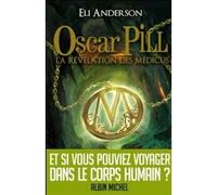 Eli Anderson – Oscar Pill – Tome 1 : La révélation des Médicus