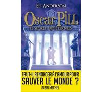Eli Anderson – Oscar Pill, tome 3 : Le secret des éternels – Broché