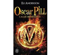 Oscar Pill - Tome 4 - L'allié Des Ténèbres