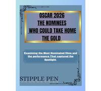 OSCAR RACE 2026 THE NOMINEES WHO COULD TAKE HOME THE GOLD: Examining the Most Nominated Films and the Performances That Have Captured the Spotlight