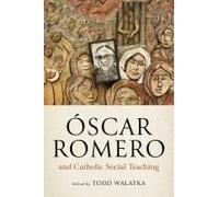 Oscar Romero And Catholic Social Teaching