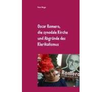 Oscar Romero, Die Synodale Kirche Und Abgründe Des Klerikalismus