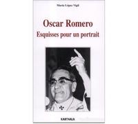 Oscar Romero- Esquisses pour un portrait - Maria Lopez Vigil - Karthala - broché - Essai