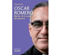 Oscar Romero : Martyr de la cause des pauvres de Chantal Joly (13 mai 2015) Broché