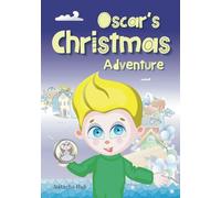 Oscar’s Christmas Adventure: A Magical Story of Responsibility, Teamwork, and the Value of Time (How to Explain Life Lessons to Children)