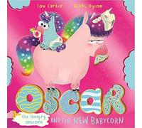 Oscar The Hungry Unicorn And The New Babycorn
