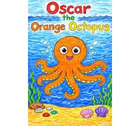 Oscar the Orange Octopus: A Story About the Letter O