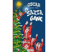 Oscar & The Santa Gang: Children’s Christmas book for 6 to 10 years old - Adventures and Humour