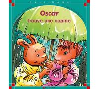 Oscar trouve une copine Catherine de Lasa (Auteur), Claude Lapointe (Illustration)
