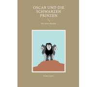Oscar und die Schwarzen Prinzen: Ein Löwen-Märchen