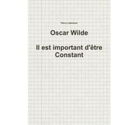 Oscar Wilde Il est important d'être Constant