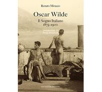 Oscar Wilde. Il sogno italiano (1875-1900)