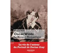Oscar Wilde : Le Dernier Romantique