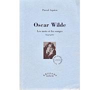 Oscar Wilde: Les mots et les songes