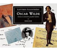 Oscar Wilde : Lettres illustrées. Choisies et commentées par Juliet Gardiner